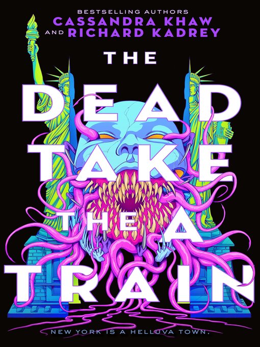Title details for The Dead Take the a Train by Richard Kadrey - Available